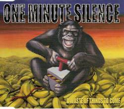 One Minute Silence : A Waste of Things to Come